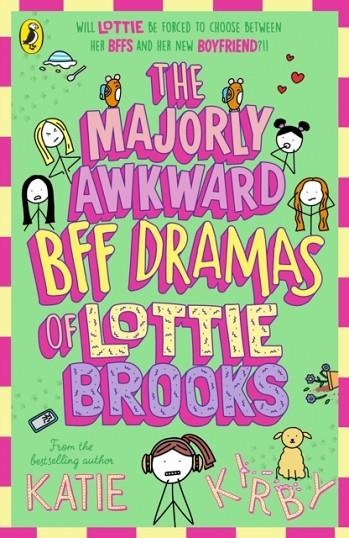 THE MAJORLY AWKWARD BFF DRAMAS OF LOTTIE BROOKS | 9780241647264 | KATIE KIRBY