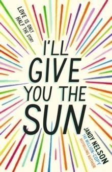 I'LL GIVE YOU THE SUN | 9781406362220 | JANDY NELSON