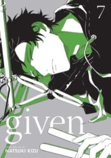 GIVEN, VOL. 7 : VOLUME 7 | 9781974734474 | NATSUKI KIZU