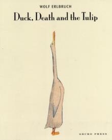 DUCK, DEATH AND THE TULIP | 9781877467172 | WOLF ERLBRUCH