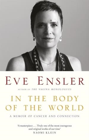 IN THE BODY OF THE WORLD | 9780349011424 | EVE ENSLER