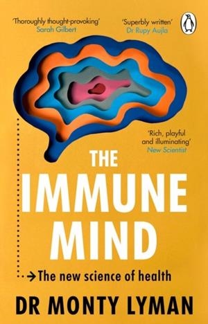THE IMMUNE MIND : THE NEW SCIENCE OF HEALTH | 9781804996027 | MONTY LYMAN