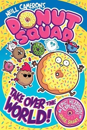 DONUT SQUAD: TAKE OVER THE WORLD! | 9781788453400 | NEILL CAMERON