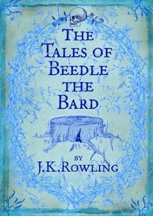 TALES OF BEEDLE THE BARD | 9780747599876 | J K ROWLING