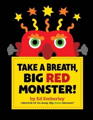 TAKE A BREATH, BIG RED MONSTER! | 9780316571814 | ED EMBERLEY