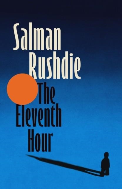 THE ELEVENTH HOUR | 9781787336049 | SALMAN RUSHDIE