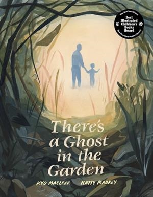 THERE'S A GHOST IN THE GARDEN | 9781592704057 | KYO MACLEAR