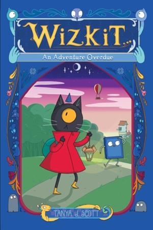 WIZKIT : AN ADVENTURE OVERDUE | 9781665900829 | TANYA J SCOTT