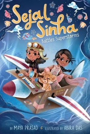 SEJAL SINHA BATTLES SUPERSTORMS : 1 | 9781665911771 | MAYA PRASAD