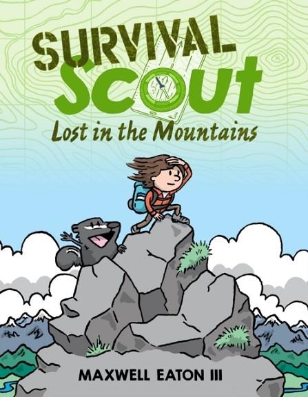SURVIVAL SCOUT: LOST IN THE MOUNTAINS | 9781250790477 | MAXWELL EATON III