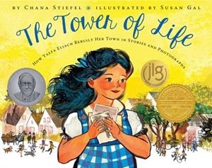 THE TOWER OF LIFE: HOW YAFFA ELIACH REBUILT HER TOWN IN STORIES AND PHOTOGRAPHS | 9781338225891 | CHANA STIEFEL