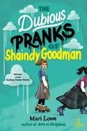 THE DUBIOUS PRANKS OF SHAINDY GOODMAN | 9781646145201 | MARI LOWE