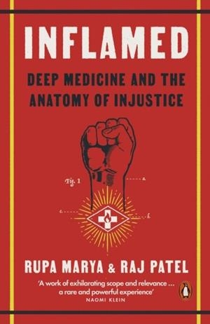 INFLAMED : DEEP MEDICINE AND THE ANATOMY OF INJUSTICE | 9780141995236 | RUPA MARYA, RAJ PATEL