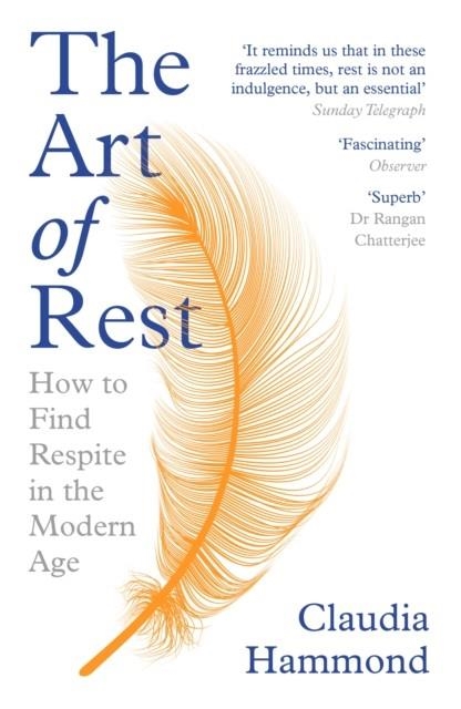 THE ART OF REST : HOW TO FIND RESPITE IN THE MODERN AGE | 9781786892829 | CLAUDIA HAMMOND