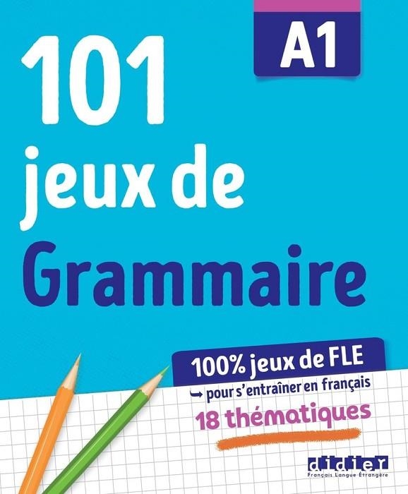 101 JEUX DE FLE CAHIER GRAMMAIRE A1 | 9782278106608