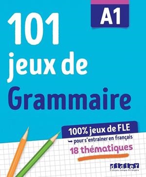 101 JEUX DE FLE CAHIER GRAMMAIRE A1 | 9782278106608