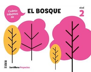 CUANTO SABEMOS NIVEL 2 EL BOSQUE | 9788414417799