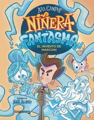 NIÑERA FANTASMA 1. EL INVENTO DE MARCONI | 9788491225379