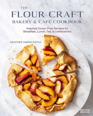 THE FLOUR CRAFT BAKERY AND CAFE COOKBOOK | 9780789345998 | HEATHER HARDCASTLE