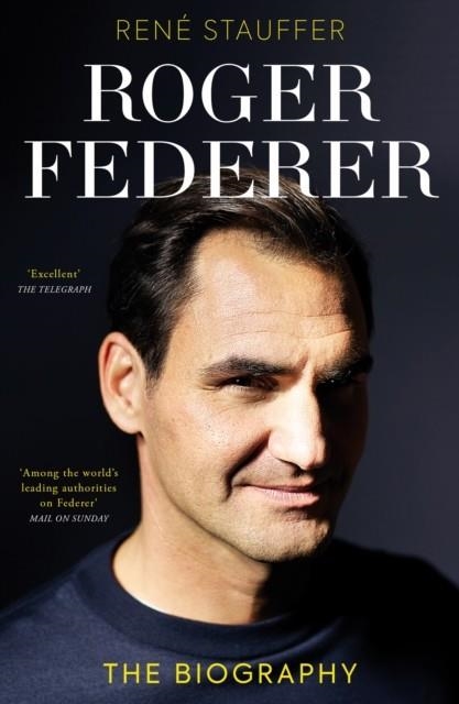 ROGER FEDERER : THE BIOGRAPHY | 9781915359216 | RENE STAUFFER