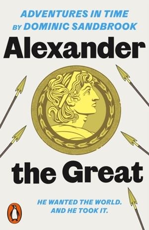 ADVENTURES IN TIME: ALEXANDER THE GREAT | 9780141994307 | DOMINIC SANDBROOK
