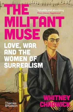 THE MILITANT MUSE | 9780500298275 | WHITNEY CHADWICK