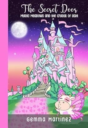 THE SECRET DOOR : MYSTIC MEADOWS AND THE CRYSTAL OF LIGHT | 9798346154839 | GEMMA MARTINEZ