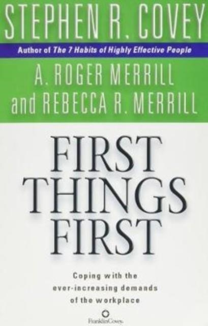 FIRST THINGS FIRST | 9780743468596 | STEPHEN R COVEY