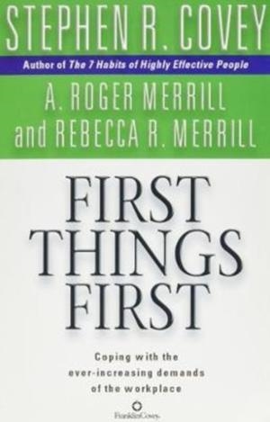 FIRST THINGS FIRST | 9780743468596 | STEPHEN R COVEY