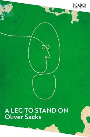 A LEG TO STAND ON | 9781529087420 | OLIVER SACKS