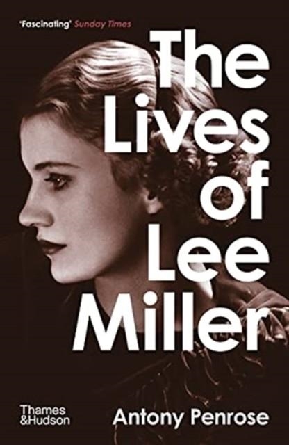 THE LIVES OF LEE MILLER | 9780500294284 | ANTONY PENROSE