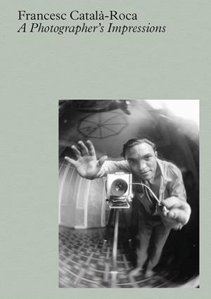 CATALA-ROCA: A PHOTOGRAPHER'S IMPRESSIONS | 9788410290136 | CATALÀ-ROCA, FRANCESC