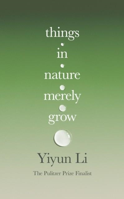 THINGS IN NATURE MERELY GROW | 9780008753870 | YIYUN LI