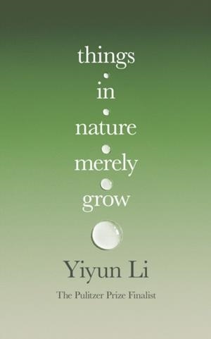 THINGS IN NATURE MERELY GROW | 9780008753870 | YIYUN LI