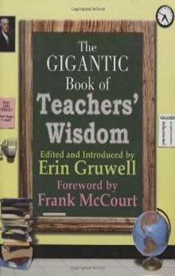 GIGANTIC BOOK OF TEACHER'S WISDOM | 9781602391772 | ERIN GRUWELL