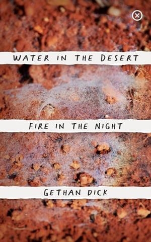 WATER IN THE DESERT FIRE IN THE NIGHT | 9781915290168 | GETHAN DICK