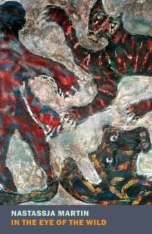 IN THE EYE OF THE WILD | 9781681375854 | NASTASSJA MARTIN