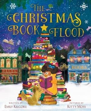 THE CHRISTMAS BOOK FLOOD | 9780374388997 | EMILY KILGORE