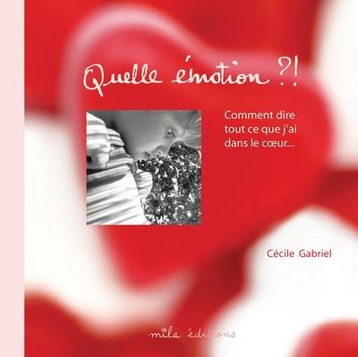 QUELLE ÉMOTION ! | 9782840068709 | GABRIEL CÉCILE