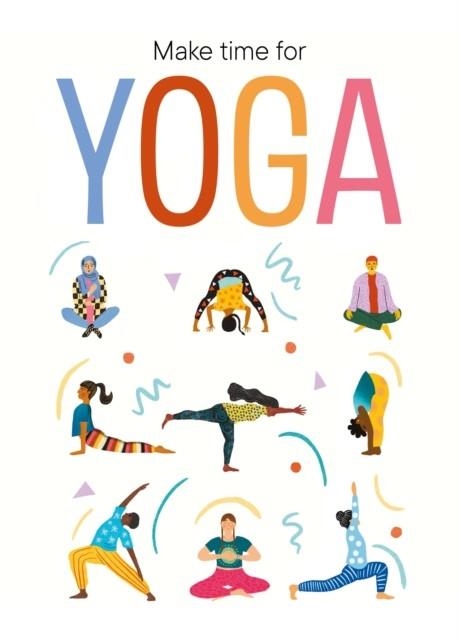 MAKE TIME FOR YOGA | 9781781454862 | DAWATIE BASDEO