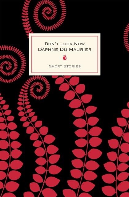 DON'T LOOK NOW AND OTHER STORIES | 9780349006604 | DAPHNE DU MAURIER
