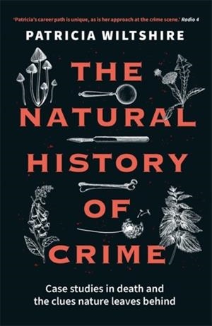 THE NATURAL HISTORY OF CRIME | 9781789466522 | PATRICIA WILTSHIRE