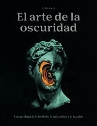 EL ARTE DE LA OSCURIDAD | 9788446053828 | S. ELISABETH