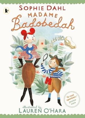 MADAME BADOBEDAH AND THE OLD BONES | 9781529518528 | SOPHIE DAHL