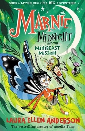 MARNIE MIDNIGHT 03 AND THE MINIBEAST MISSION | 9780008591403 | LAURA ELLEN ANDERSON