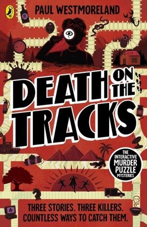 DEATH ON THE TRACKS : THE INTERACTIVE MURDER PUZZLE MYSTERIES | 9780241723401 | PAUL WESTMORELAND
