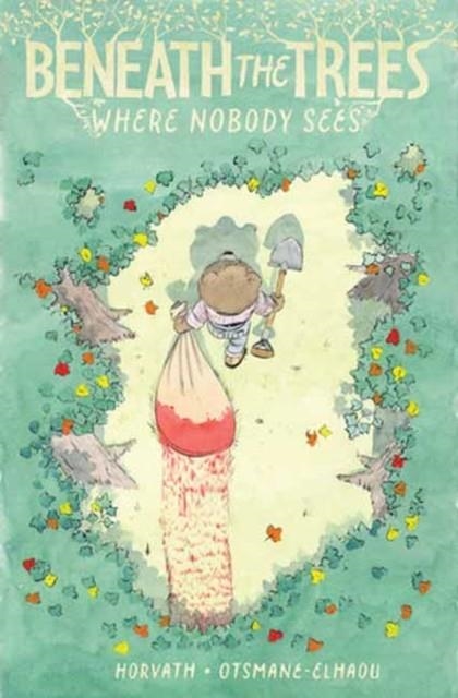 BENEATH THE TREES WHERE NOBODY SEES | 9798887241081 | PATRICK HORVATH