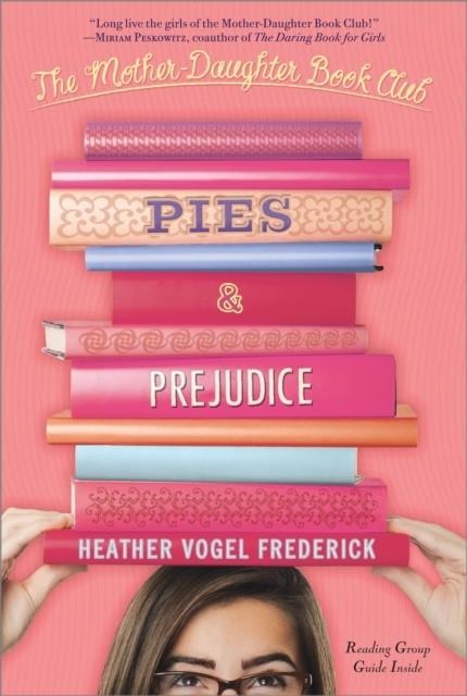 PIES & PREJUDICE (THE MOTHER-DAUGHTER BOOK CLUB) | 9781442420199 | HEATHER VOGEL FREDERICK