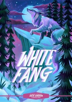 CLASSIC STARTS®: WHITE FANG | 9781454942474 | JACK LONDON