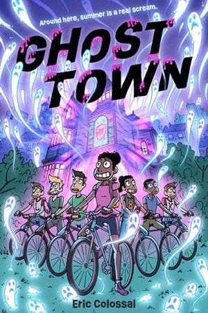 GHOST TOWN : A GRAPHIC NOVEL | 9781419745850 | ERIC COLOSSAL